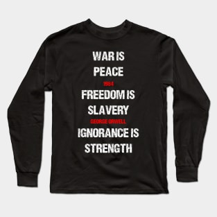 1984 George Orwell War Is Peace Quote Long Sleeve T-Shirt